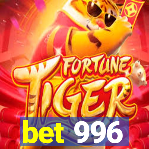 bet 996